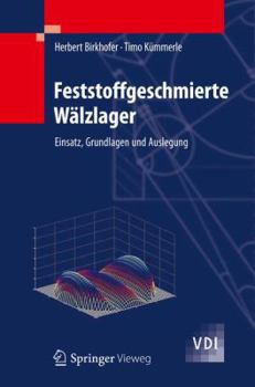 Hardcover Feststoffgeschmierte Wälzlager: Einsatz, Grundlagen Und Auslegung [German] Book