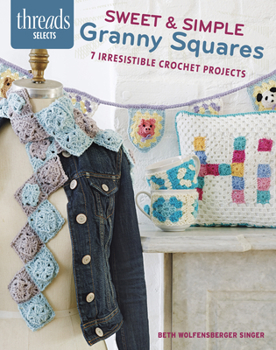 Paperback Sweet & Simple Granny Squares: 7 Irresistible Crochet Projects Book