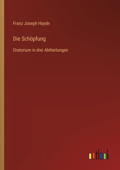 Paperback Die Schöpfung: Oratorium in drei Abtheilungen [German] Book