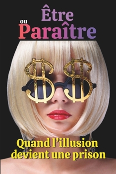 Être ou paraître: Quand l'illusion devient une prison (Les réflexions d'un Alchimiste)