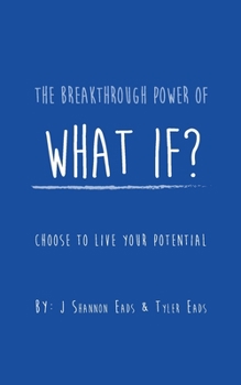 Paperback The Breakthrough Power of What If?: Choose to Live Your Potential Book