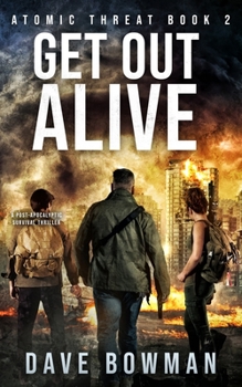 Paperback Get Out Alive: A Post-Apocalyptic Survival Thriller Book