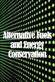 Alternative Fuels and Energy Conservation: Alternative EnergyThe Hydrogen Future