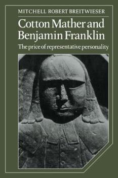 Paperback Cotton Mather and Benjamin Franklin: The Price of Representative Personality Book