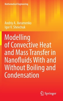 Hardcover Modelling of Convective Heat and Mass Transfer in Nanofluids with and Without Boiling and Condensation Book