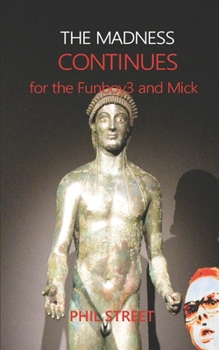 Paperback The Madness Continues For the Funboy3 and Mick Book