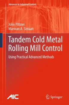 Paperback Tandem Cold Metal Rolling Mill Control: Using Practical Advanced Methods Book