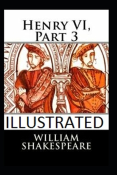 Paperback Henry VI, Part 3 Illustrated Book