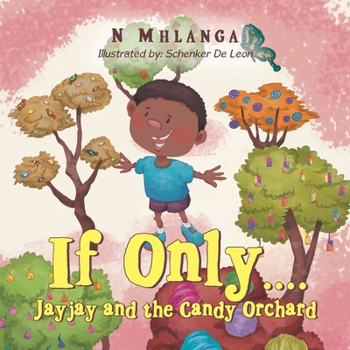 Paperback If Only....: Jayjay and the Candy Orchard Book