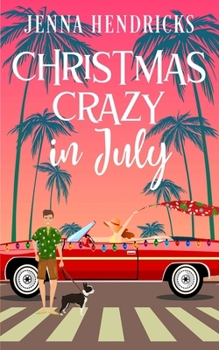 Paperback Christmas Crazy in July: Christmas Only Comes Once A Year Book