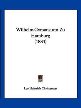 Paperback Wilhelm-Gymansium Zu Hamburg (1883) [German] Book