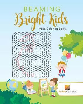 Paperback Beaming Bright Kids: Maze Coloring Books Book