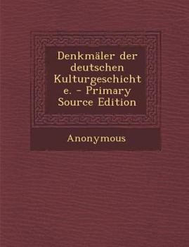 Paperback Denkmaler Der Deutschen Kulturgeschichte. [German] Book