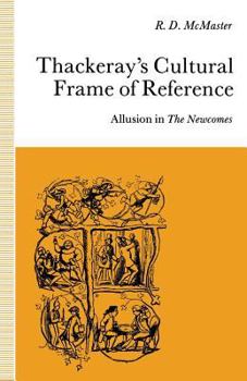 Paperback Thackeray's Cultural Frame of Reference: Allusion in the Newcomes Book