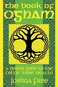 Paperback The Book of Ogham: A Druid's Guide to the Celtic Tree Oracle Book