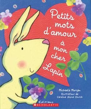 Hardcover Petits Mots D'Amour a Mon Cher Lapin (Album Illustre) (French Edition) [French] Book