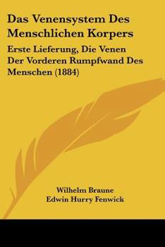 Paperback Das Venensystem Des Menschlichen Korpers: Erste Lieferung, Die Venen Der Vorderen Rumpfwand Des Menschen (1884) [German] Book