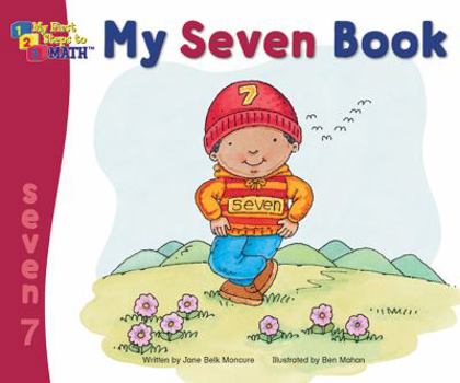 My Seven Book - Book #7 of the My First Steps to Math