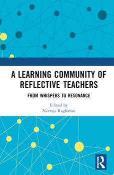 Hardcover A Learning Community of Reflective Teachers: From Whispers to Resonance Book