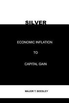 Paperback Silver: Economic inflation to capital gain Book