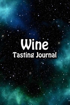 Wine Tasting Journal: Taste Log Review Notebook for Wine Lovers Diary with Tracker and Story Page | Galaxy Green Cloud Cover