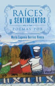 Hardcover Raíces y Sentimientos: Poemas por [Spanish] Book