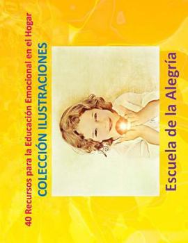 Paperback 40 Recursos para la Educacion Emocional en el Hogar: Coleccion Ilustraciones [Spanish] Book