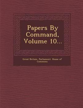 Paperback Papers by Command, Volume 10... Book