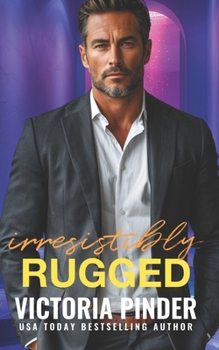 Irresistibly Rugged (Married to the Billionaire Prince) - Book #6 of the Brothers in Revenge