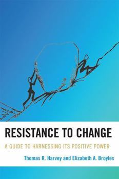 Paperback Resistance to Change: A Guide to Harnessing Its Positive Power Book