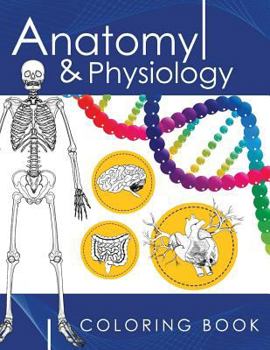 Paperback Anatomy & Physiology Coloring Book: A Complete Study Guide (3rd Edition) Book