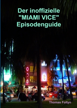 Paperback Der inoffizielle "Miami Vice" Episodenguide [German] Book