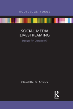 Paperback Social Media Livestreaming: Design for Disruption? Book