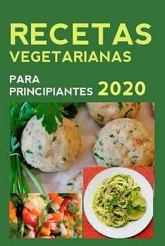 Paperback Recetas Vegetarianas: Para principiantes 2020 [Spanish] Book