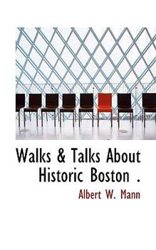 Walks and Talks about Historic Boston