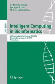 Intelligent Computing in Bioinformatics: 10th International Conference, ICIC 2014, Taiyuan, China, August 3-6, 2014, Proceedings