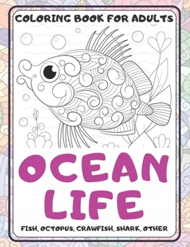 Paperback Ocean Life - Coloring Book for adults - Fish, Octopus, Crawfish, Shark, other Book