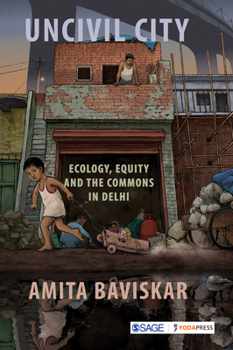 Paperback Uncivil City: Ecology, Equity and the Commons in Delhi Book