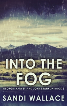 Into the Fog - Book #3 of the Georgie Harvey & John Franklin