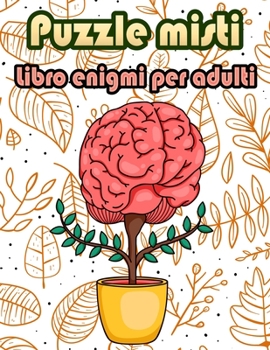 Puzzle misti: Libro enigmi per adulti - Parole intrecciate, Sudoku, Labirinti, Parola Scramble e pagine da colorare