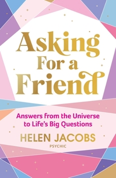 Paperback Asking for a Friend: Answers from the Universe to Life's Big Questions Book