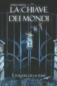 Paperback La chiave dei mondi: I.Polvere di lacrime [Italian] Book