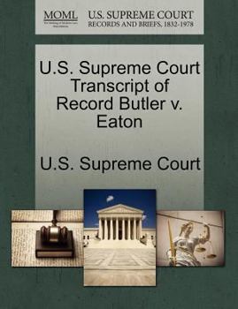 Paperback U.S. Supreme Court Transcript of Record Butler V. Eaton Book