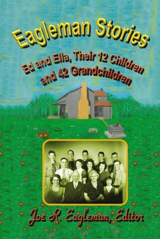 Paperback Eagleman Stories: Ed and Ella, Their 12 Children and 42 Grandchildren Book