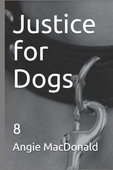 Paperback Justice for Dogs: 8 Book