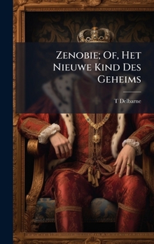 Hardcover Zenobie; Of, Het Nieuwe Kind Des Geheims [Dutch] Book