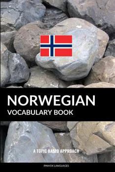 Paperback Norwegian Vocabulary Book: A Topic Based Approach Book