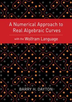 Paperback A Numerical Approach to Real Algebraic Curves with the Wolfram Language Book