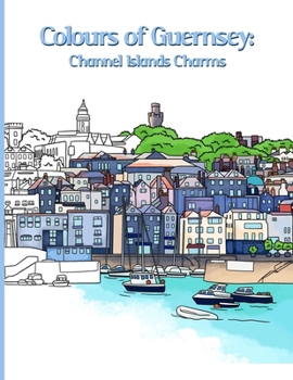 Paperback Colours of Guernsey: Channel Islands Charm Book