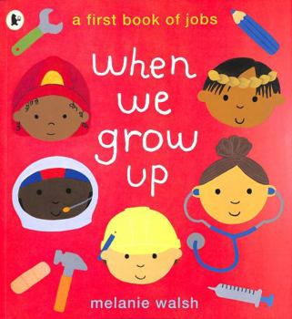 Paperback When We Grow Up: A First Book of Jobs Book